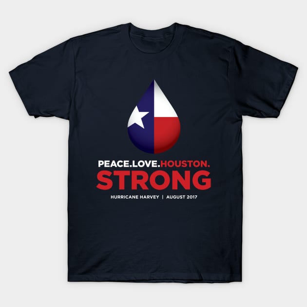 Peace Love Houston Strong - Hurricane Harvey T-Shirt by e2productions